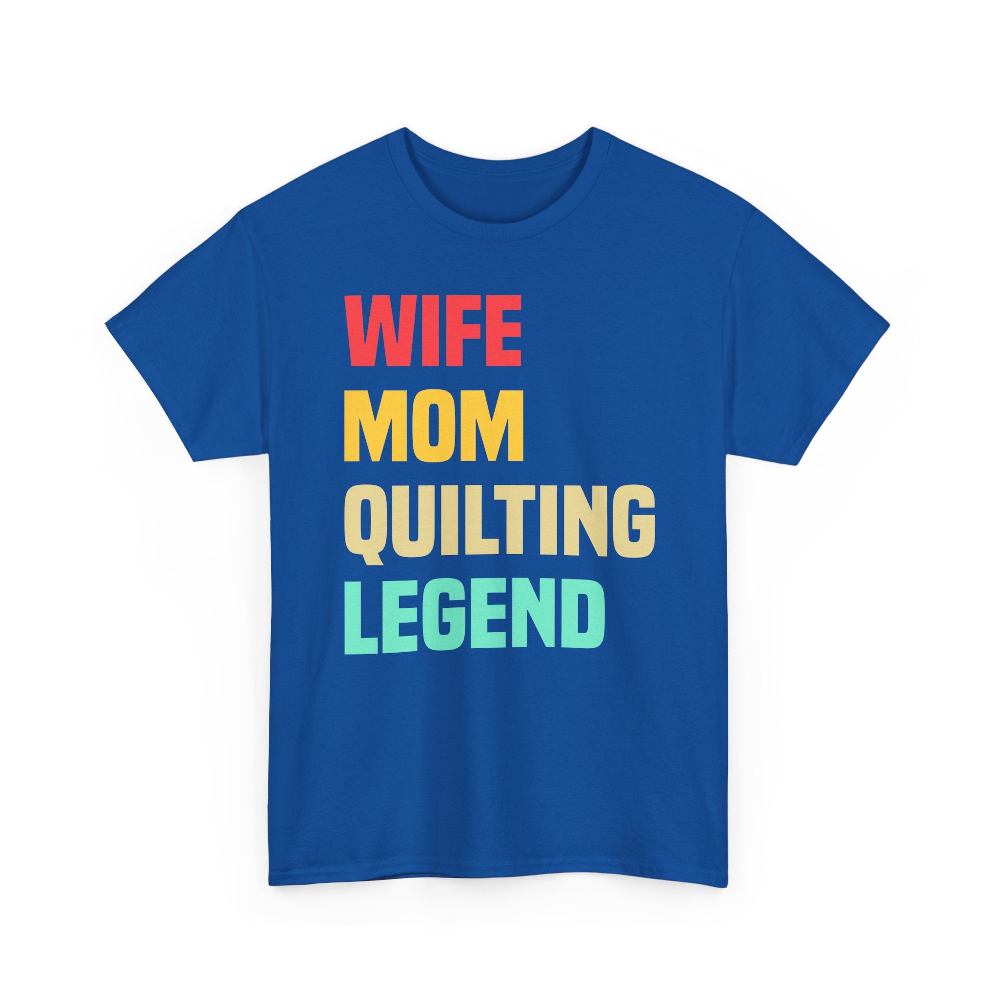 Quilting Legend Tee - Wife Mom Quilting Legend Graphic T-Shirt
