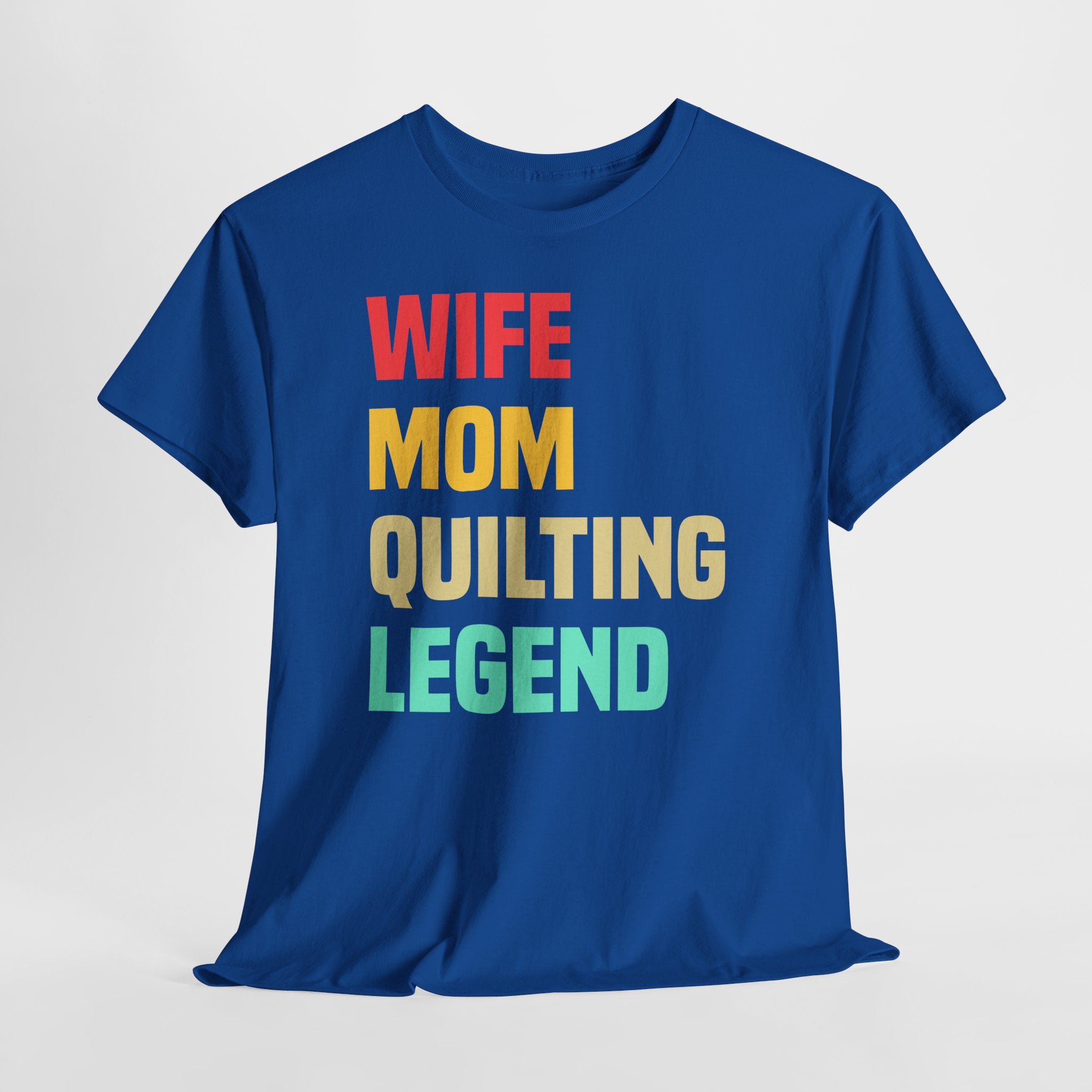 Quilting Legend Tee - Wife Mom Quilting Legend Graphic T-Shirt