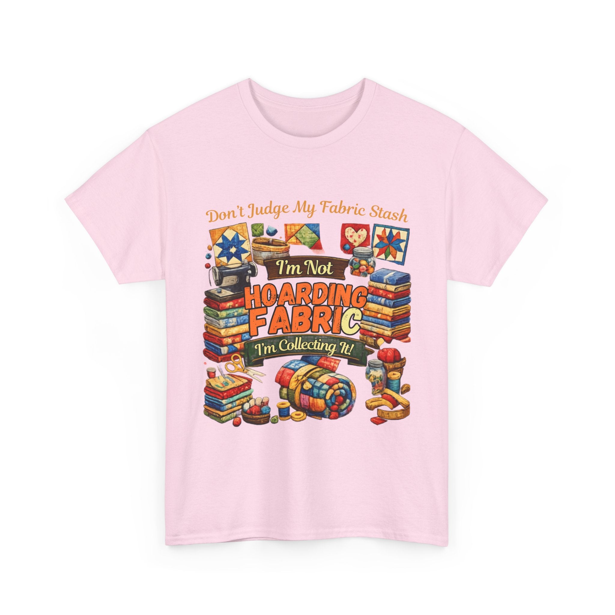 Quilter T-Shirt - "I'm Not Hoarding Fabric, I'm Collecting It" Graphic Tee