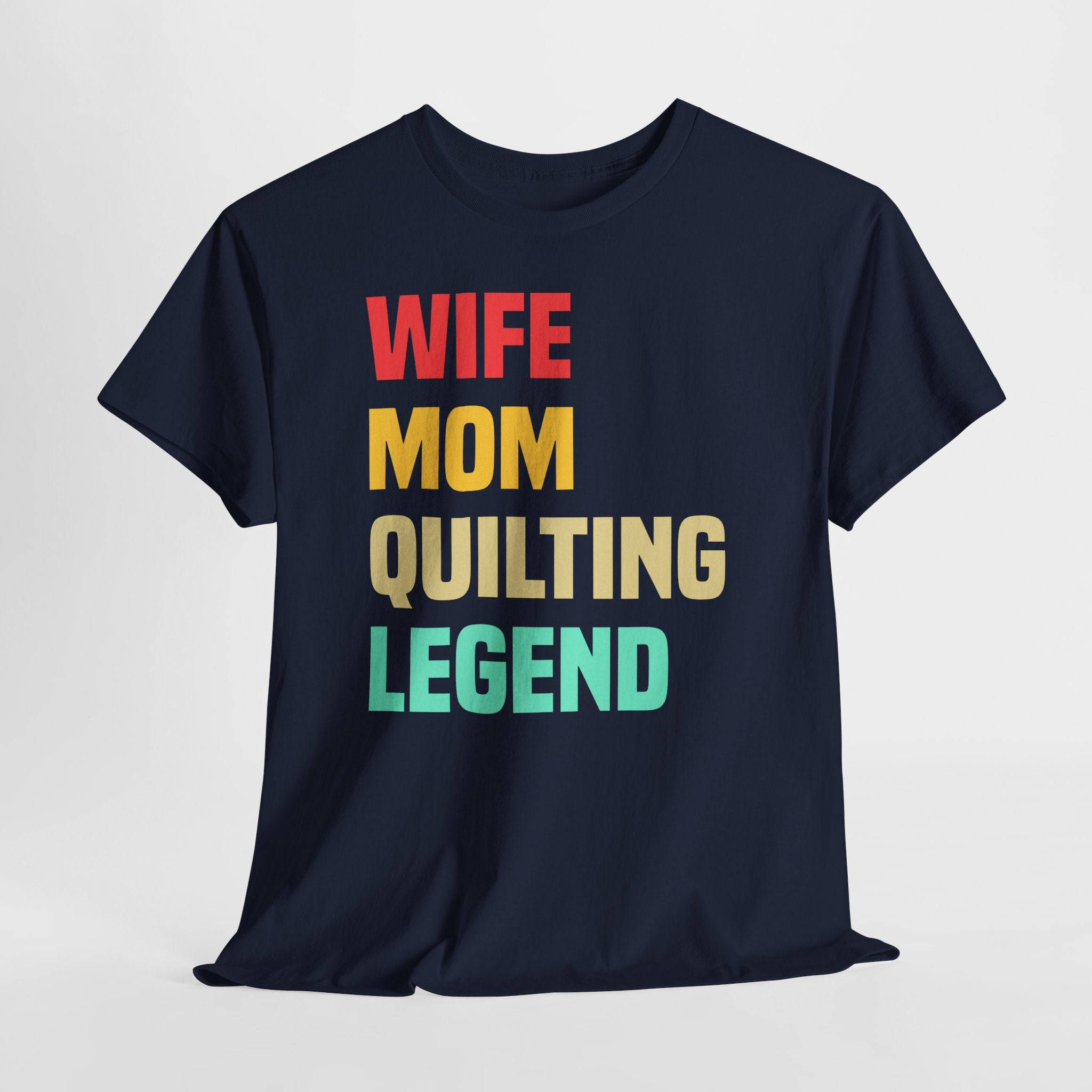 Quilting Legend Tee - Wife Mom Quilting Legend Graphic T-Shirt