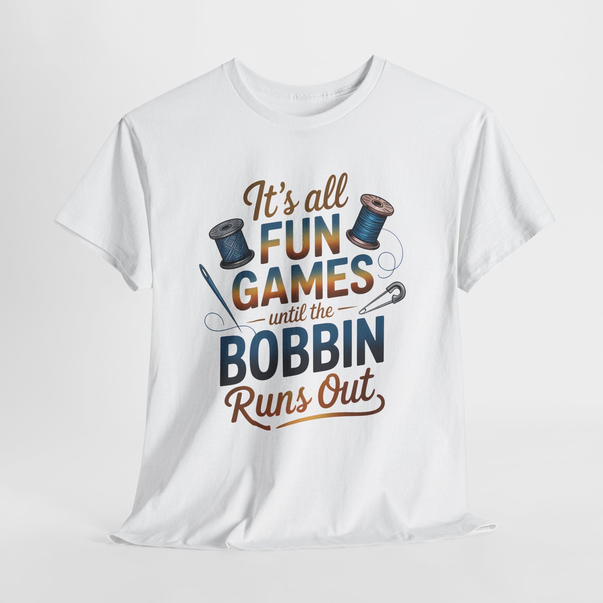 Sewing T-Shirt – "It's All Fun & Games Until the Bobbin Runs Out" Quilting Tee