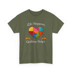 Quilting Helps Tee — "Life Happens, Quilting Helps" Quilter Heart T-Shirt