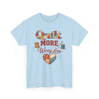 Quilt More Worry Less T-Shirt
