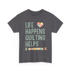 Quilting Helps T‑Shirt — "Life Happens Quilting Helps" Quilter Tee